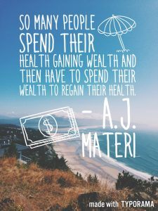Don't waste your health to increase your Wealth
